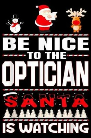 Cover of Be Nice To The Optician Santa Is Watching