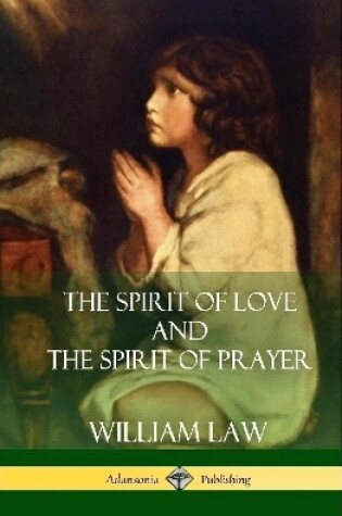 Cover of The Spirit of Love and The Spirit of Prayer (Hardcover)