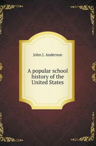 Cover of A popular school history of the United States