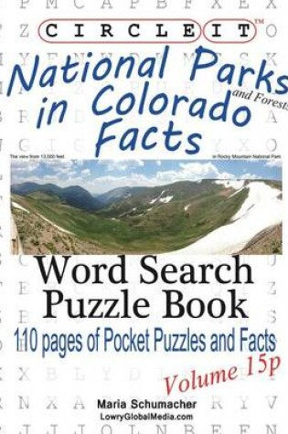 Cover of Circle It, National Parks and Forests in Colorado Facts, Pocket Size, Word Search, Puzzle Book