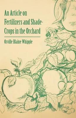 Book cover for An Article on Fertilizers and Shade-Crops in the Orchard