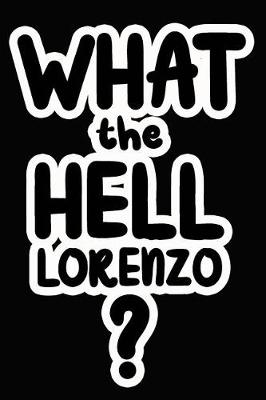 Book cover for What the Hell Lorenzo?