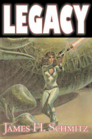 Cover of Legacy by James H. Shmitz, Science Fiction, Adventure, Space Opera