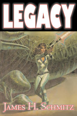 Book cover for Legacy by James H. Shmitz, Science Fiction, Adventure, Space Opera