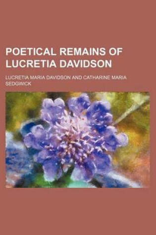 Cover of Poetical Remains of Lucretia Davidson