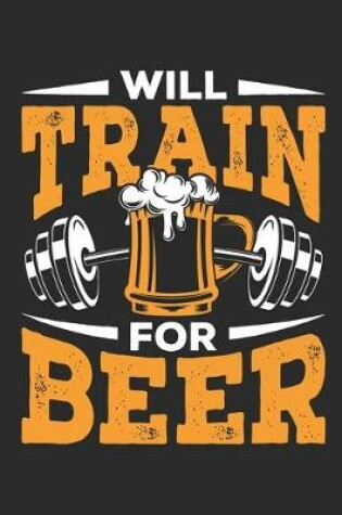 Cover of Will Train for Beer