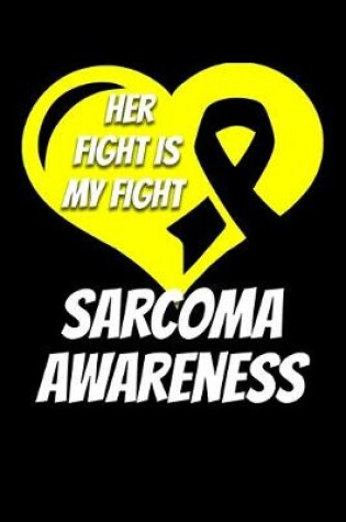 Cover of Her Fight Is My Fight Sarcoma Awareness