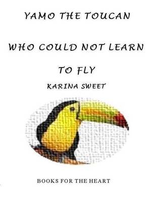 Book cover for Yamo the Toucan Who Could Not Learn to Fly