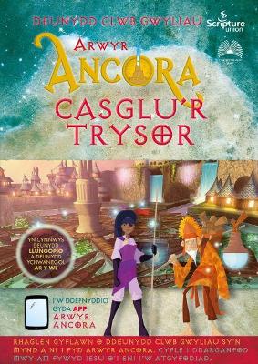 Book cover for Arwyr Ancora: yn Casglu'r Trysor - Cist Trysor