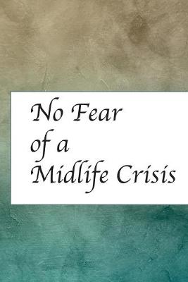 Book cover for No fear of a midlife crisis