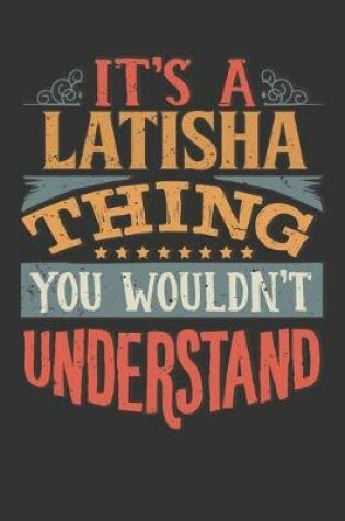 Cover of Its A Latisha Thing You Wouldnt Understand