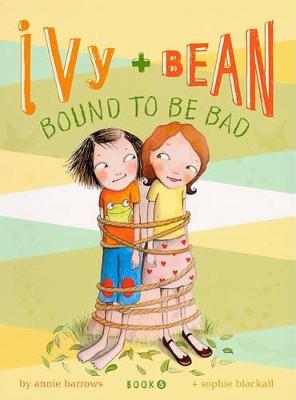 Cover of Ivy + Bean Bound to Be Bad