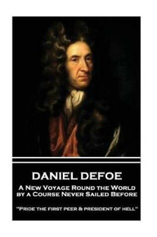 Cover of Daniel Defoe - A New Voyage Round the World by a Course Never Sailed Before