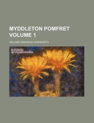 Book cover for Myddleton Pomfret Volume 1