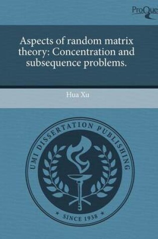 Cover of Aspects of Random Matrix Theory: Concentration and Subsequence Problems