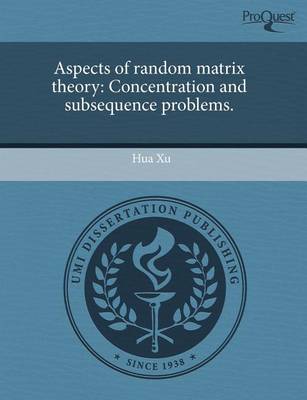 Book cover for Aspects of Random Matrix Theory: Concentration and Subsequence Problems