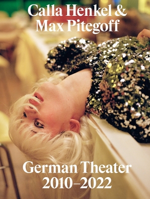 Book cover for Calla Henkel & Max Pitegoff: German Theater 2010–2022