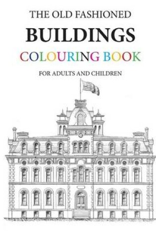 Cover of The Old Fashioned Buildings Colouring Book