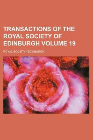 Cover of Transactions of the Royal Society of Edinburgh Volume 19