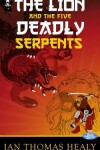 Book cover for The Lion and the Five Deadly Serpents