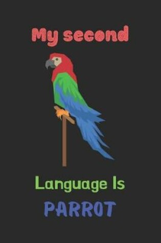 Cover of My second language is parrot