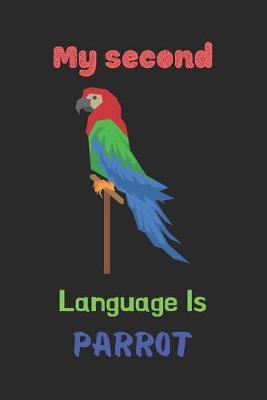 Book cover for My second language is parrot