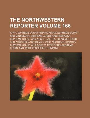 Book cover for The Northwestern Reporter Volume 166