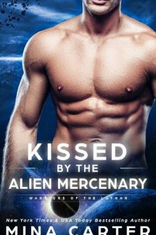 Cover of Kissed by the Alien Mercenary