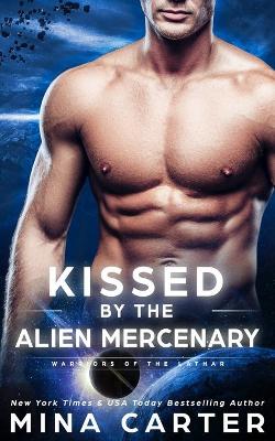 Book cover for Kissed by the Alien Mercenary