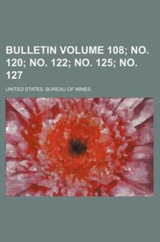 Cover of Bulletin Volume 108; No. 120; No. 122; No. 125; No. 127