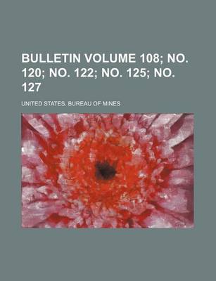 Book cover for Bulletin Volume 108; No. 120; No. 122; No. 125; No. 127