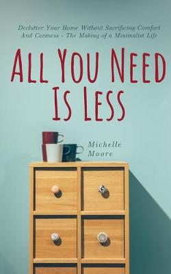 Book cover for All You Need Is Less