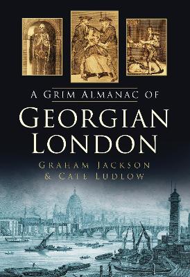 Book cover for A Grim Almanac of Georgian London