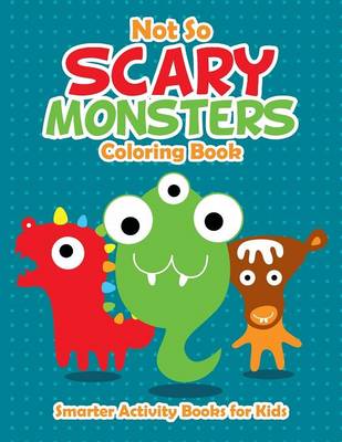 Book cover for Not So Scary Monsters Coloring Book