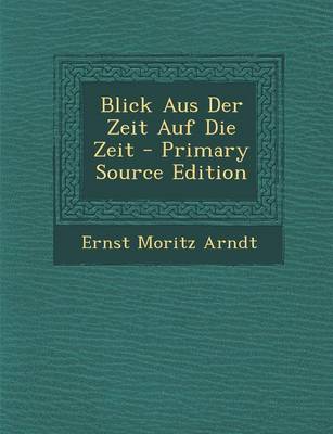 Book cover for Blick Aus Der Zeit Auf Die Zeit - Primary Source Edition