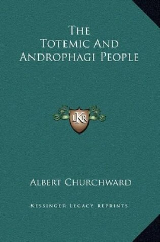 Cover of The Totemic And Androphagi People