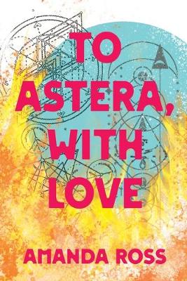 Book cover for To Astera, With Love