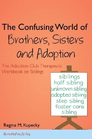 Cover of The Confusing World of Brothers, Sisters and Adoption