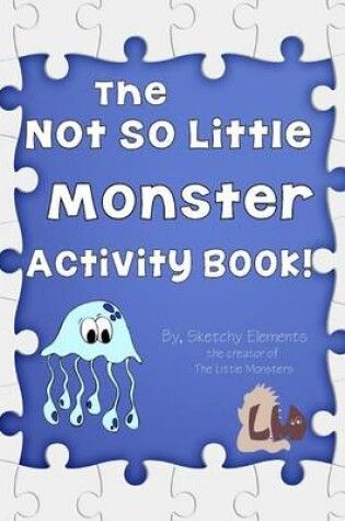 Cover of Not So Little Monster Activity Book