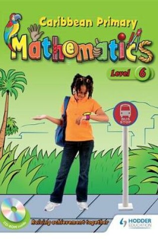 Cover of Caribbean Primary Mathematics Level 6 Student Book and CD-Rom