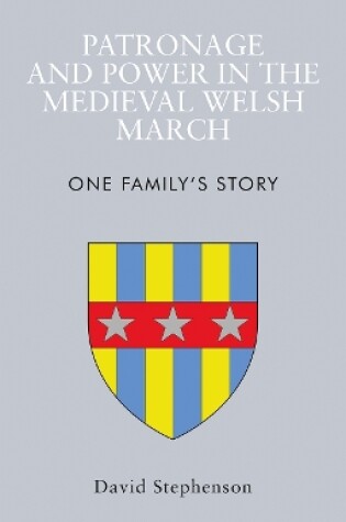 Cover of Patronage and Power in the Medieval Welsh March