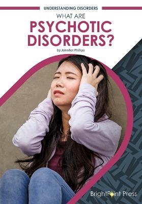 Book cover for What Are Psychotic Disorders?