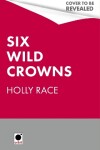 Book cover for Six Wild Crowns