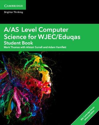 Book cover for A/AS Level Computer Science for WJEC/Eduqas Student Book with Cambridge Elevate Enhanced Edition (2 Years)