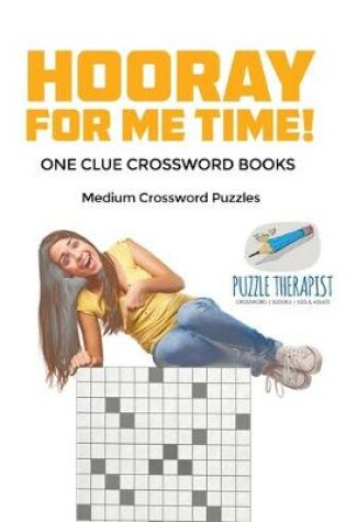 Cover of Hooray for Me Time! Medium Crossword Puzzles One Clue Crossword Books
