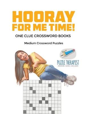 Cover of Hooray for Me Time! Medium Crossword Puzzles One Clue Crossword Books