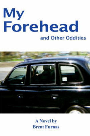 Cover of My Forehead and Other Oddities