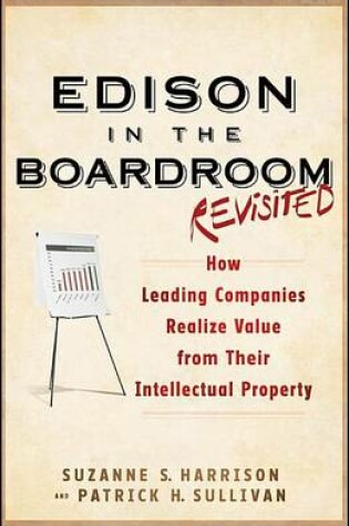 Cover of Edison in the Boardroom Revisited: How Leading Companies Realize Value from Their Intellectual Property