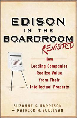 Book cover for Edison in the Boardroom Revisited: How Leading Companies Realize Value from Their Intellectual Property