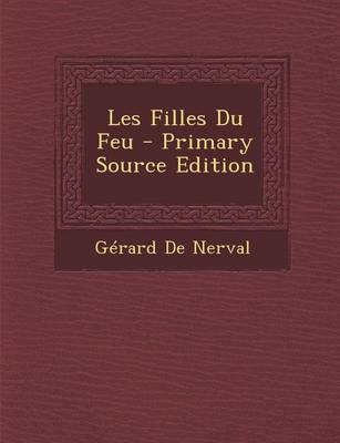 Book cover for Les Filles Du Feu - Primary Source Edition